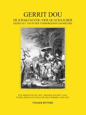 cover image of Gerrit Dou--De Kwakzalver / Der Quacksalber, gedeutet nach der verborgenen Geometrie